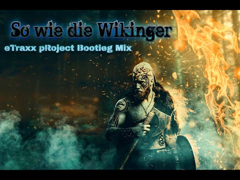 So wie die Wikinger (eTraxx pRoject Bootleg Mix)