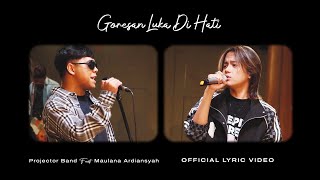 Download lagu Projector Band Ft. Maulana Ardiansyah - Goresan Luka Di Hati mp3