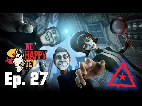 We Happy Few - Part 27: Infiltrating Haworth Labs