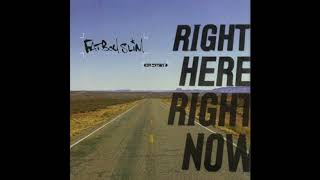 Right Here Right Now - Fatboy Slim (Slow)
