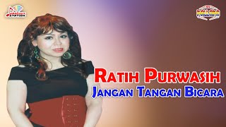 Download lagu Ratih Purwasih Jangan Tangan Bicara... mp3