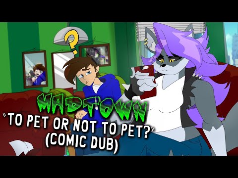 MADTOWN - To pet or NOT to pet? | (Comic Dub)