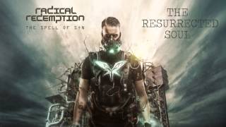 Radical Redemption - The Resurrected Soul (HQ Official)