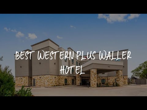 Best Western Plus Waller Hotel Review - Waller , United States of America