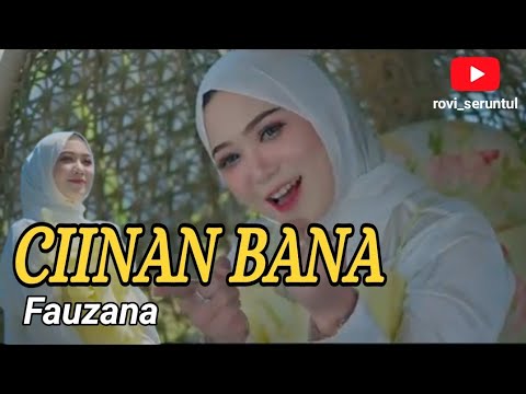CIINAN BANA - Fauzana #trending