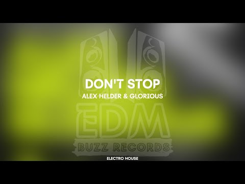 [𝗘𝗹𝗲𝗰𝘁𝗿𝗼 𝗛𝗼𝘂𝘀𝗲] Don't Stop - Alex Helder & Glorious [𝗘𝗗𝗠 𝗕𝘂𝘇𝘇 𝗥𝗲𝗰𝗼𝗿𝗱𝘀]