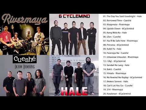 Hale, Cueshe, Rivermaya, 6Cyclemind best Nonstop songs / OPM TagaloG LoVe SonGs PlayliSt 2020
