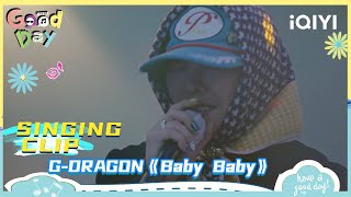 Download lagu [CLIP] G-DRAGON'Baby Baby' | Good Day 굿데이 | iQIYI SuperShow mp3