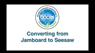 Jamboard to Seesaw