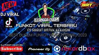 Download lagu FUNKOT VIRAL TERBARU DJ SURAT UNTUK KEKASIH !! DJ ANGGA CULEN mp3