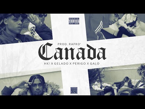 Hk! x Gelado x Perigo x Galo' - Canadá (Prod. Rafro')