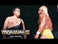 FULL MATCH Hulk Hogan Vs Andre The Giant WWE Championship Match WrestleMania III
