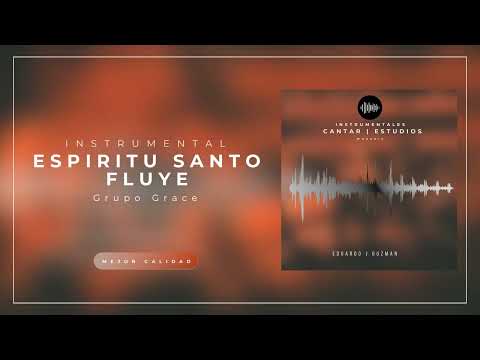ESPÍRITU SANTO FLUYE - INSTRUMENTAL - PISTA + CORO DE VOCES - GRUPO GRACE