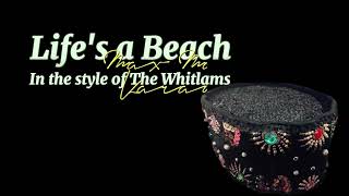 Life&#39;s a Beach, in the style of The Whitlams — karaoke
