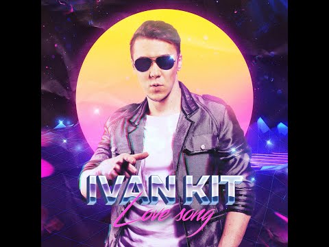 Ivan KIT - Love Song (Mood Video)