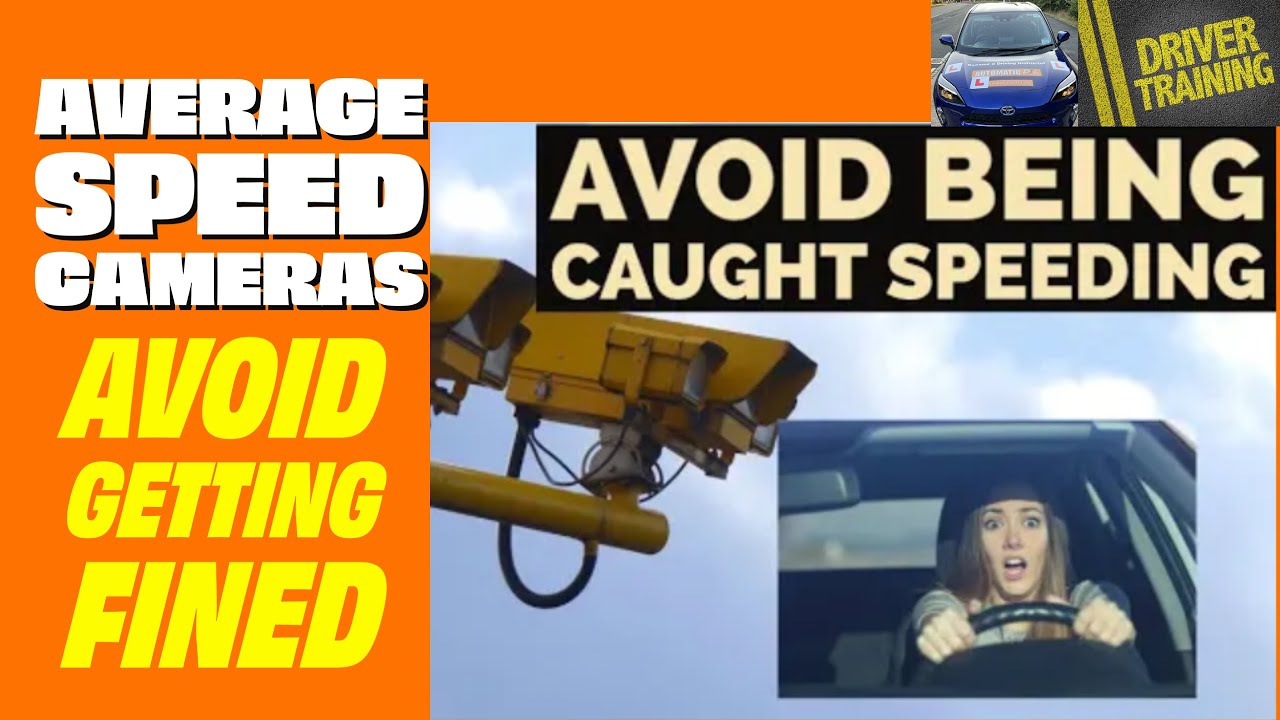 AVERAGE SPEED CAMERAS- How to avoid being caught speeding