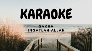 Download lagu Karaoke Sakha - Ingatlah allah mp3 Download lagu Karaoke Sakha - Ingatlah allah mp3