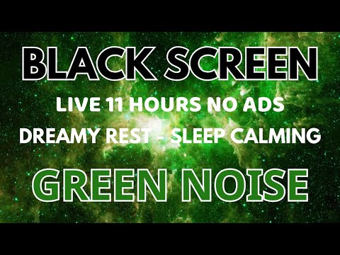 Dreamy Rest With Green Noise Sound For Sleep Calming - Black Screen | Healing Sound In 11 Hours