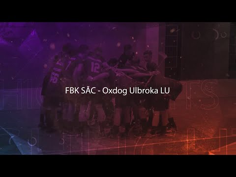 Highlights FBK SĀC - Oxdog Ulbroka LU (27.02.2022)