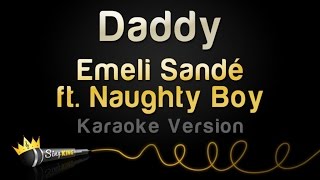 Emeli Sande ft. Naughty Boy - Daddy (Karaoke Version)