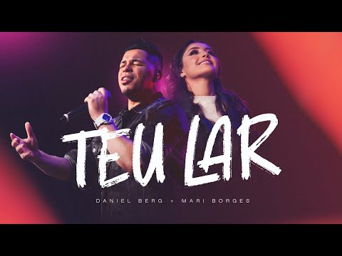 Teu Lar - Daniel Berg + Mari Borges ( Ao Vivo )