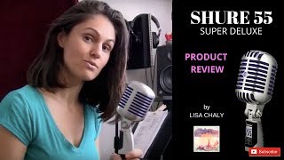 Unboxing + Product Review of SHURE 55 Super Deluxe by Lisa Chaly
