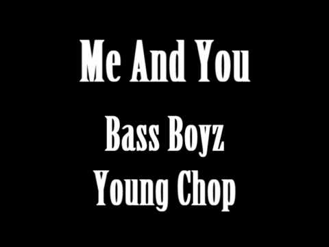 Me And You (Bass Boyz, Young Chop)