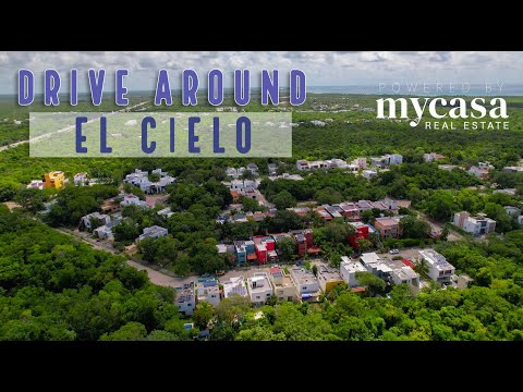 El Cielo Driving Tour, Playa del Carmen Gated Community - Real Estate Condos and Houses for Sale