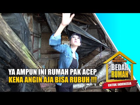 Ngeriii... Rumah Pak Acep Sudah Mau Rubuh, Dan Banyak Atap Yang Bocor!!! | BEDAH RUMAH