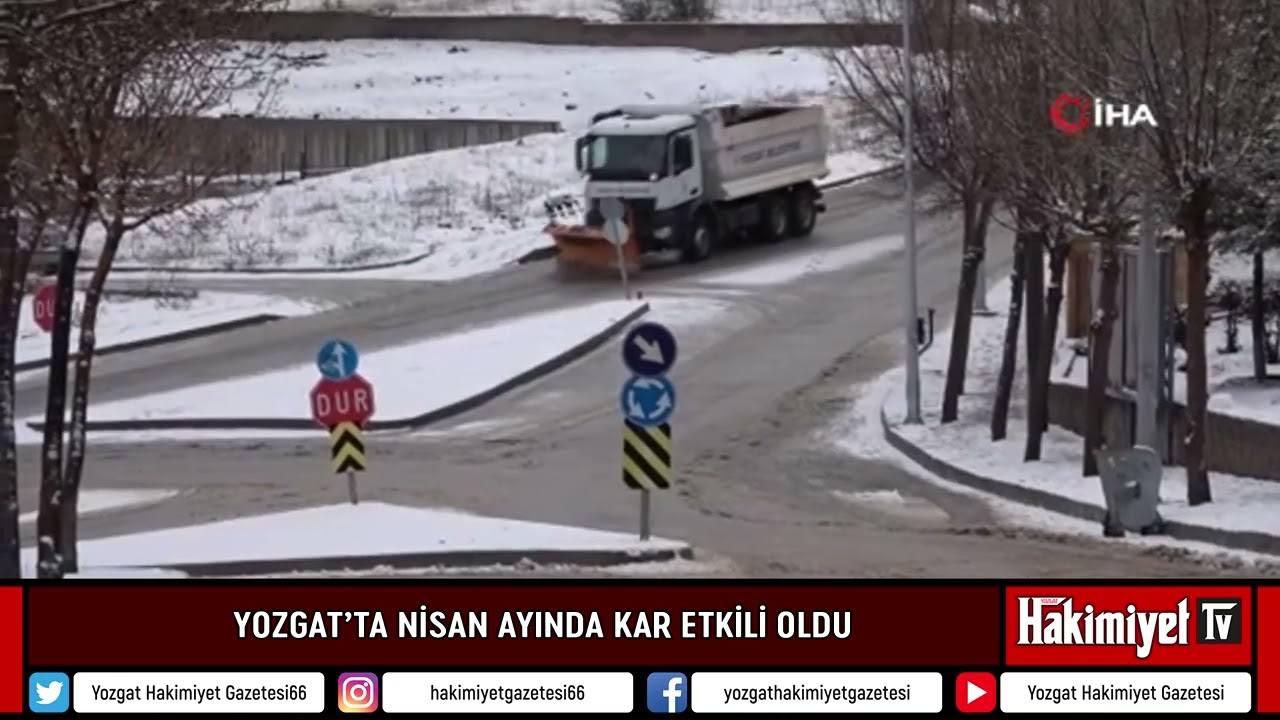 YOZGAT'TA NİSAN AYINDA KAR ETKİLİ OLDU
