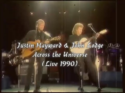 Justin Hayward & John Lodge (The Moody Blues) - Across the Universe_Live 1990_