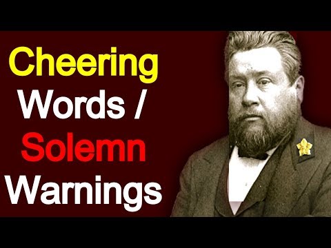 Cheering Words and Solemn Warnings - Charles Spurgeon Sermon