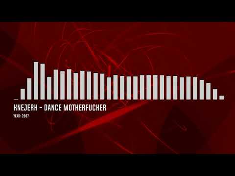 Knejerk - Dance Motherfucker
