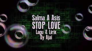 Download lagu STOP LOVE - SALMA ASIS mp3 Download lagu STOP LOVE - SALMA ASIS mp3
