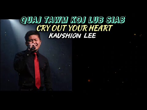 Kaushion Lee - Quaj Tawm Koj Lub Siab [Cry Out Your Heart] (Hmong New Song 2026) 