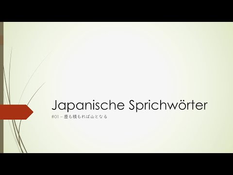 Japanische Sprichwörter #01 - Chiri mo tsumoreba yama to naru