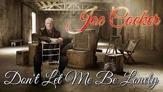 Joe Cocker - Don't let me be lonely (SR)