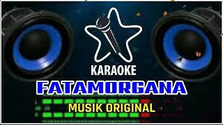 Download lagu KARAOKE ORIGINAL FATAMORGANA mp3