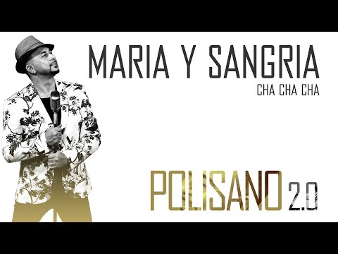CHA CHA CHA - MARIA Y SANGRIA - ROBERTO POLISANO 2.0 - musica da ballo e balli di gruppo