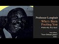 Professor longhair "Who's Been Fooling You" from album "New orleans piano"