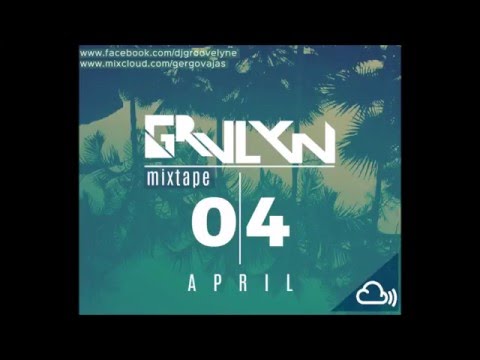 ★ GRVLYN#MIXTAPE04 ★ APRIL ★ MIXED BY ★ GROOVELYNE