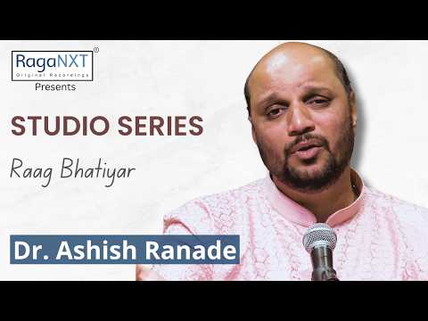 Raag Bhatiyar | Dr. Ashish Ranade