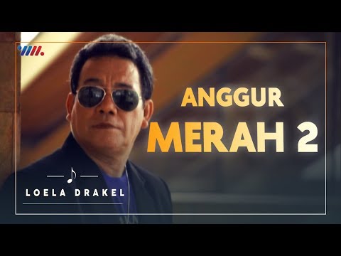 LOELA DRAKEL - ANGGUR MERAH 2 | LAGU NOSTALGIA