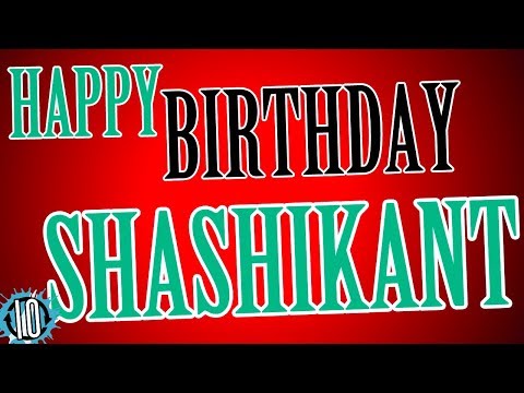 HAPPY BIRTHDAY SHASHIKANT! 10 Hours Non Stop Music & Animation For Party Time #Birthday #Shashikant