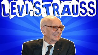 CLAUDE LÉVI-STRAUSS AND STRUCTURAL ANTHROPOLOGY