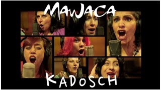 MAWACA chante KADOSCH - 
