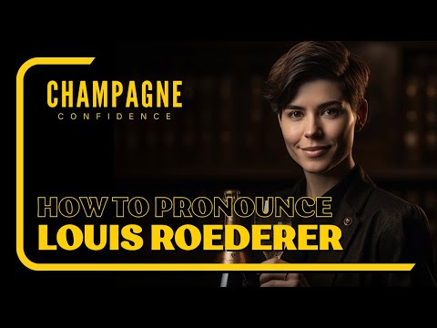 Pronounce Louis Roederer Like a Connoisseur: A 60 Second Guide to the Champagne Icon