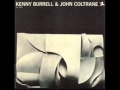 Kenny Burrell & John Coltrane - Why Was I Born