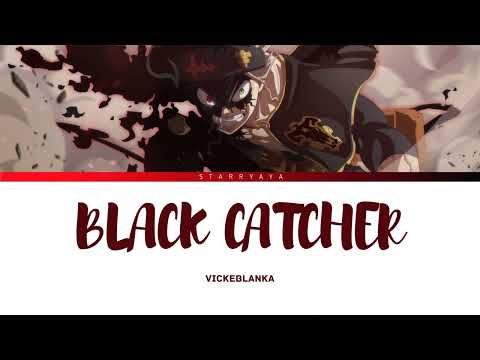 Black Clover - OP 10 Full - Black Catcher by Vickeblanka (Lyrics)
