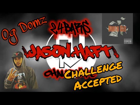 24 BARS JASON HAFT CHALLENGE - OG DOMZ🔥